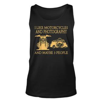 I Like Motorcycles And Photography And Maybe 3 People Unisex Tank Top - Seseable