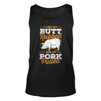 I Like My Butt Rubbed And My Pork Pulled Pig Meat July 4Th Unisex Tank Top - Seseable