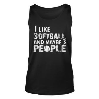 I Like Softball And Maybe 3 People Unisex Tank Top - Seseable