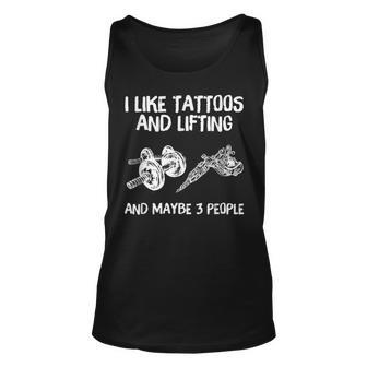 I Like Tattoos And Lifting And Maybe 3 People Unisex Tank Top - Seseable
