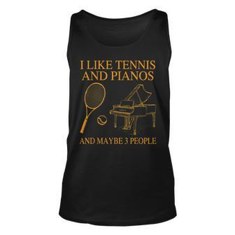 I Like Tennis And Pianos And Maybe 3 People Unisex Tank Top - Seseable