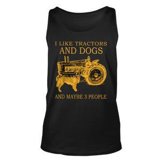 I Like Tractors And Dogs And Maybe 3 People Farmer Unisex Tank Top - Seseable