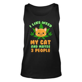 I Like Weed My Cat And Maybe 3 People Stoner Gift Unisex Tank Top - Seseable