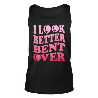 I Look Better Bent Over Peach Booty Funny Groovy - On Back Unisex Tank Top | Mazezy