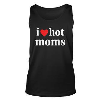 I Love Hot Moms Funny Red Heart Love Moms Mothers Day Men Women Tank Top Graphic Print Unisex - Thegiftio UK