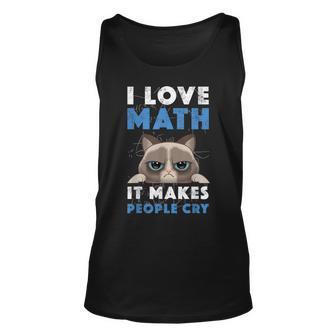 I Love Math It Makes People Cry Mathematics Pi Day Teacher Men Women Tank Top Graphic Print Unisex - Thegiftio UK