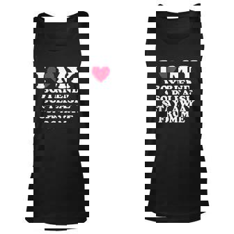 I Love My Boyfriend So Please Stay Away From Me Funny Men Women Tank Top Graphic Print Unisex - Thegiftio