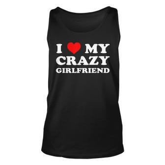 I Love My Crazy Girlfriend Gf - I Heart My Crazy Girlfriend Unisex Tank Top - Thegiftio UK