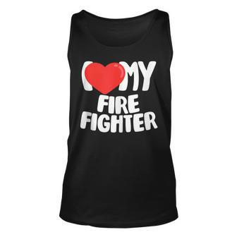 I Love My Fire Fighter Unisex Tank Top - Seseable