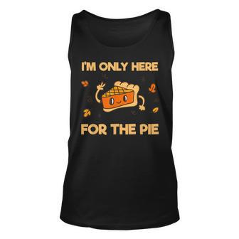 I'm Only Here For The Pie Lustiges Unisex TankTop für Kuchenfans - Seseable