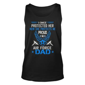 I Once Protected Her Now She Protects Me Proud Air Force Dad Unisex Tank Top - Seseable