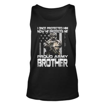 I Once Protected Him Now He Protects Me Proud Army Brother Unisex Tank Top - Seseable