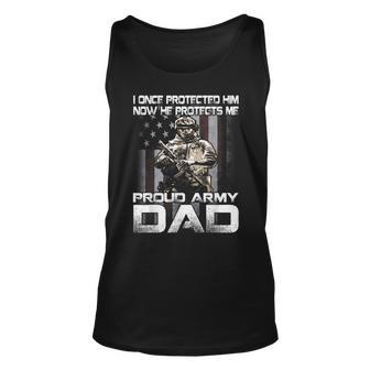I Once Protected Him Now He Protects Me Proud Army Dad Unisex Tank Top - Seseable
