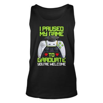 I Paused My Game To Graduate Funny Graduation Graduate Gamer Unisex Tank Top - Thegiftio UK