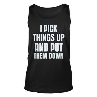 I Pick Things Up And Put Them Down Funny Back Gym Funny Unisex Tank Top - Seseable