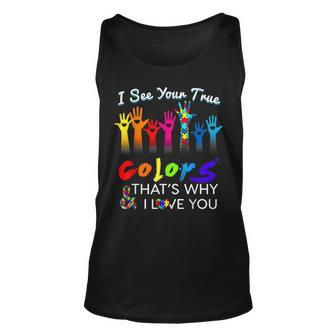 I See Your True Colors Thats Why I Love You Gifts Autism Unisex Tank Top | Mazezy