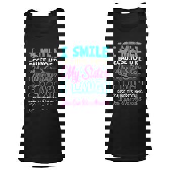 I Smile Because You Are My Sister Funny Saying Gift Men Women Tank Top Graphic Print Unisex - Thegiftio