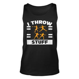 I Throw Stuff Shot Put Discus Track And Field Thrower Unisex Tank Top | Mazezy