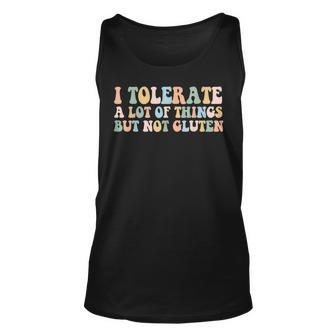 I Tolerate A Lot Of Things But Not Gluten Unisex Tank Top - Seseable