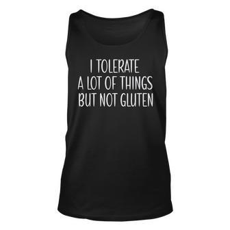 I Tolerate A Lot Of Things But Not Gluten V2 Unisex Tank Top - Seseable