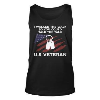 I Walked The Walk So You Could Talk The Talk US Veteran Unisex Tank Top - Seseable