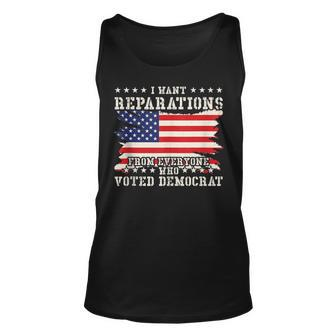 I Want Reparations From Everyone Who Voted Democrat Unisex Tank Top - Seseable