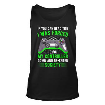 I Was Forced To Put My Controller Down And Reenter Society Unisex Tank Top - Thegiftio UK