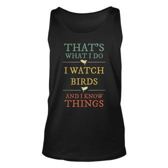 I Watch Birds I Know Things Birds Watching Lover Gift Unisex Tank Top | Mazezy UK