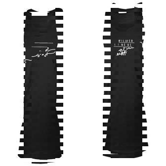 I Will Never Be Satisfied T Unisex Tank Top | Mazezy