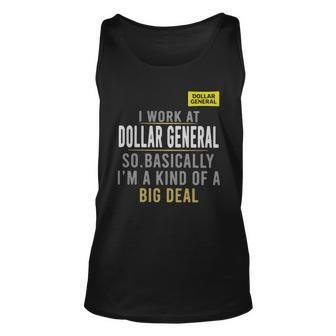 I Work At Dollar General So Basically Im A Kind Of A Big Deal Shirt Men Women Tank Top Graphic Print Unisex - Thegiftio UK