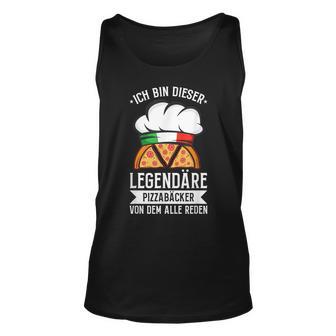 Ich Bin Dieser Legendäre Pizzabäcker Italien Pizza Spruch Tank Top - Seseable