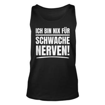 Ich Bin Nix Für Schwache Nerven Tank Top - Seseable