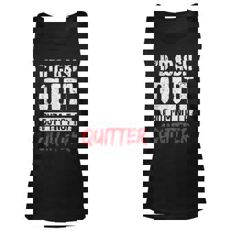 Id Cash Out But Im Not A Quitter Casino Gambling Unisex Tank Top | Mazezy