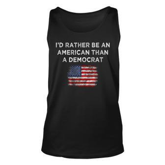 Id Rather Be An American Than A Democrat Anti Liberal Unisex Tank Top - Thegiftio UK