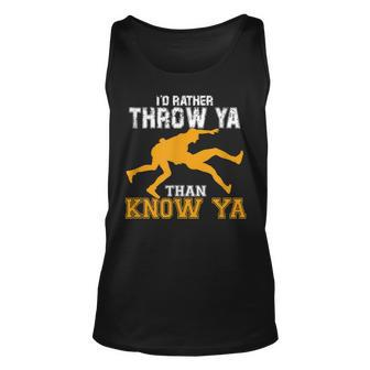 Id Rather Throw Than Know Ya Funny Wrestler Wrestling Unisex Tank Top - Seseable