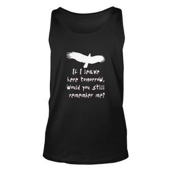 If I Leave Here Tomorrow Would You Remember Men Women Tank Top Graphic Print Unisex - Thegiftio UK