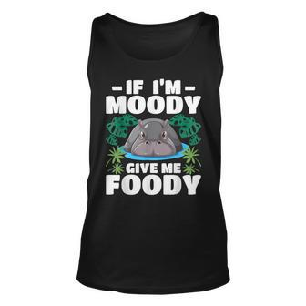 If Im Moody Give Me Foody - Hippo Lover Hippopotamus Zoo Unisex Tank Top | Mazezy
