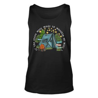 If The Stars Were Made To Worship So Will I Camping Unisex Tank Top | Mazezy