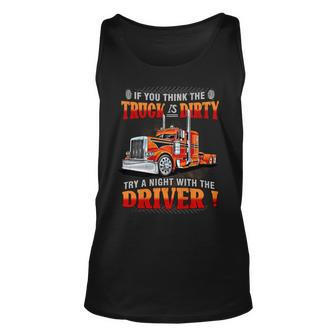 If You Think The Truck Is Dirty Try A Aight With The Driver Unisex Tank Top - Seseable