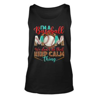 Im A Baseball Mom We Dont Do That Keep Calm Thing Leopard Unisex Tank Top | Mazezy