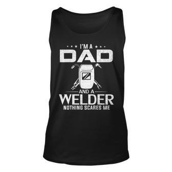Im A Dad And Welder Funny Fathers Day Cool Gift Unisex Tank Top - Seseable
