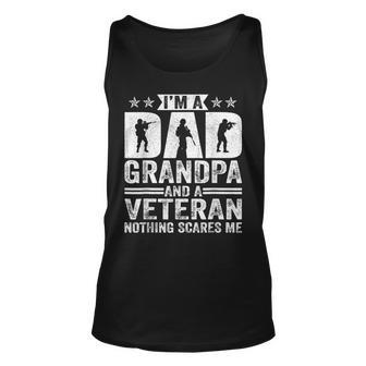 Im A Dad Grandpa And A Veteran Nothing Scares Me Father Day Unisex Tank Top - Seseable