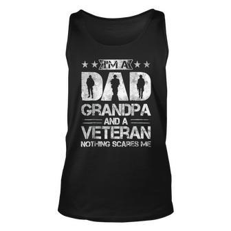 Im A Dad Grandpa And A Veteran Nothing Scares Me Fathers Day Unisex Tank Top - Seseable