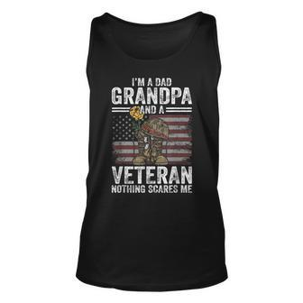 Im A Dad Grandpa And A Veteran Nothing Scares Me Funny Unisex Tank Top - Seseable