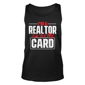 Im A Realtor Ask For My Card - Broker Real Estate Investor Unisex Tank Top | Mazezy CA