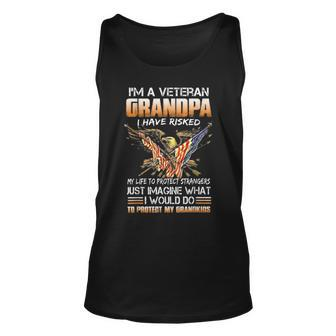 Im A Veteran Grandpa I Have Risked My Life To Protect Unisex Tank Top - Seseable
