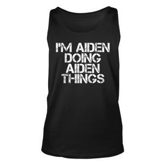 Im Aiden Doing Aiden Things Funny Birthday Name Gift Idea Unisex Tank Top - Seseable