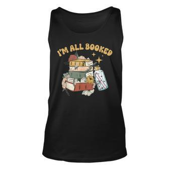 Im All Booked Funny Reader Bookworm Book Reading Lover Unisex Tank Top - Seseable