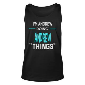Im Andrew Doing Andrew Things Funny First Name Unisex Tank Top - Seseable