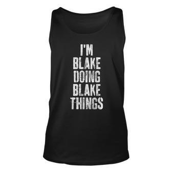 Im Blake Doing Blake Things Personalized First Name Unisex Tank Top - Seseable